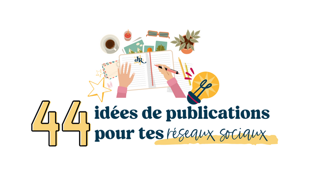 44 idées de publications pour tes réseaux sociaux | Julie Rochon Coaching